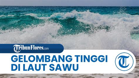 Prakiraan Bmkg Cuaca Maritim Ntt Oktober Gelombang Tinggi Laut