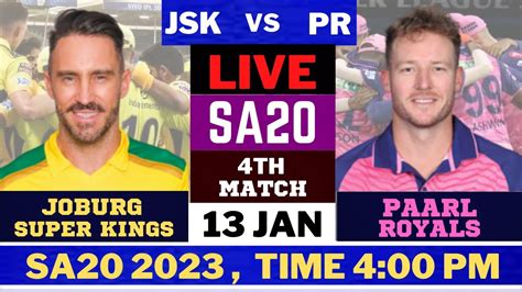 Live Paarl Royals Vs Joburg Super Kings Pr Vs Jsk Live Th T Match