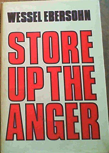 Store up the Anger by Ebersohn, Wessel: Fine Hardcover (1980) 1st Edition. | Chapter 1