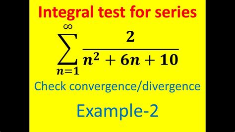 Integral Test For Convergence Or Divergence Of A Series Example 2