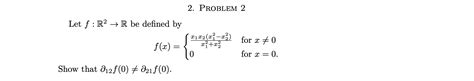 Solved 2 Problem 2 Let F R2 R Be Defined By X1x2 X2 X2