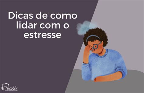 Dicas De Como Lidar O Estresse Psicoter