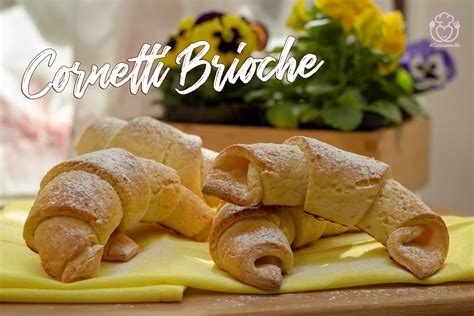 Cornetti Brioche Come Quelli Sfogliati Ma Facili E Veloci Senza