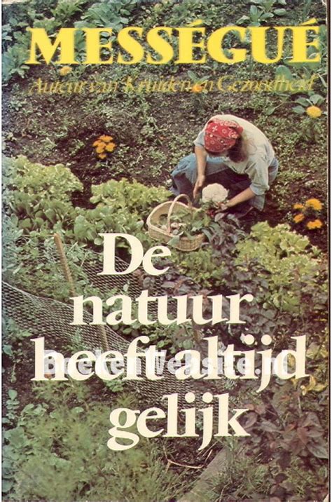 De Natuur Heeft Altijd Gelijk Messegue Maurice Boekenwebsite Nl