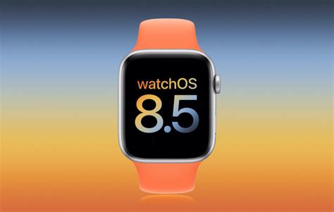 Voici la version finale de watchOS 8 5 avec ses nouveautés