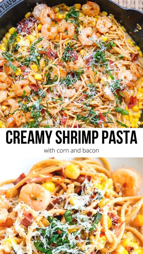 Creamy Shrimp Pasta With Corn And Bacon Is An Easy Dinner That S Ready In Under 30 Minutes