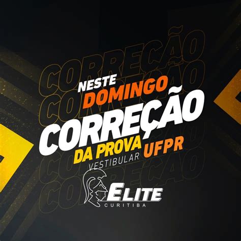 Corre O Da Prova Do Vestibular Da Ufpr Col Gio E Curso Elite