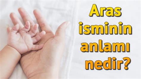 Aras isminin anlamı nedir Aras ne demek Son Dakika Haberleri