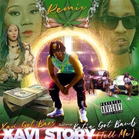 Xavi Story Tell Me Remix By Xavi Got Bars Feat Katie Got Bandz On