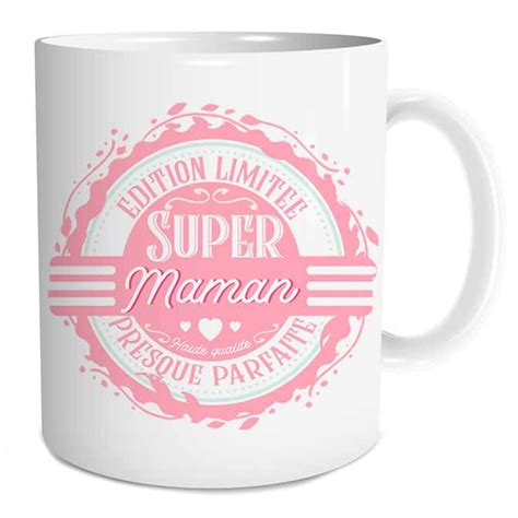 Mug Tendresse Super Maman Edition Limit E Presque Parfaite X