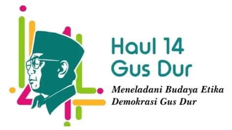 Haul Ke Gus Dur Bakal Hadirkan Sejumlah Tokoh Dan Seniman