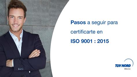 Pasos A Seguir Para Certificarte En Iso 9001 2015