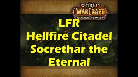 World Of Warcraft WoD LFR Hellfire Citadel Raid 3rd Wing Socrethar