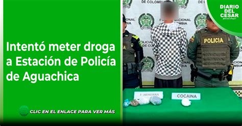 Intent Meter Droga A Estaci N De Polic A De Aguachica