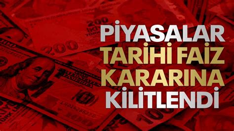 Piyasalar tarihi faiz kararına kilitlendi Kocaeli Barış Gazetesi