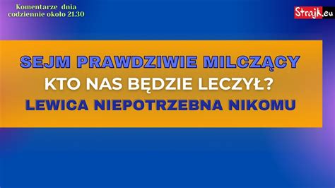 Komentarze dnia Strajku Sejm prawdziwie milczący Kto nas będzie