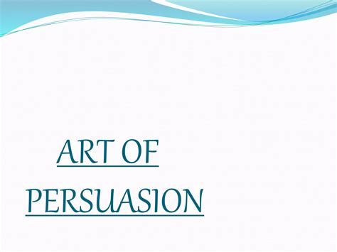 Art Of Persuasion Ppt
