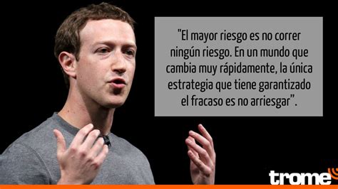 Mark Zuckerberg Fundador De Facebook Y Frases Que Revelan Su Forma