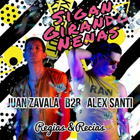 Stream SIGAN GIRANDO NENAS JUAN ZAVALA B2B ALEX SANTI By Juan E Zavala