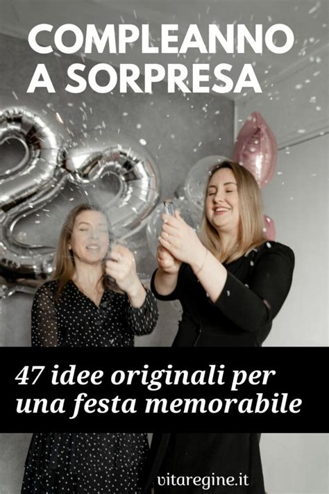 Compleanno A Sorpresa Idee Originali Per Una Festa Memorabile La