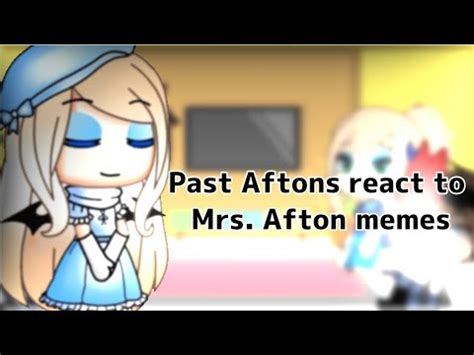 Past Aftons React To Future Mrs Afton Memes Youtube