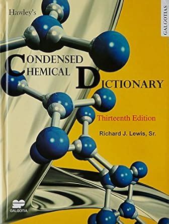 Hawley S Condensed Chemical Dictionary LEWIS R J 9780442026301