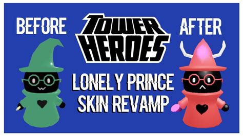 Tower Heroes Wizard Lonely Lonely Prince Skin Revamp Showcase Youtube