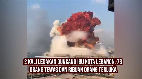 Kali Ledakan Guncang Ibu Kota Lebanon Orang Tewas Dan Ribuan