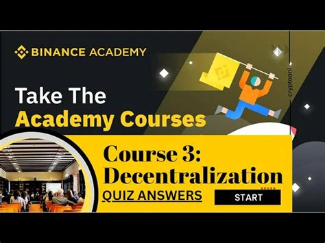 Binance Academy Course Decentralization Quiz Answers Live Discussion