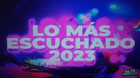 LO MÁS ESCUCHADO 2023 4 ENGANCHADO FIESTERO YouTube