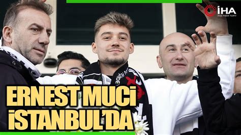 Beşiktaş ın Yeni Transferi Ernest Muci İstanbul da YouTube