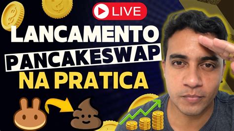 LIVE COMO FUNCIONA UM LANÇAMENTO NA PANCAKESWAP OPERANDO AO VIVO