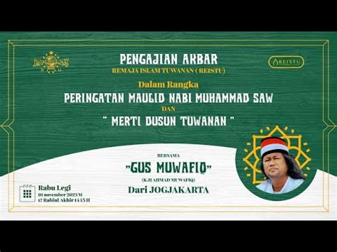 Pengajian Akbar Maulid Nabi Muhammad Saw Merti Dusun Tuwanan Youtube