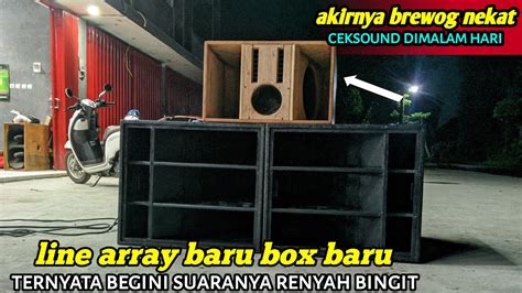 Ternyata Begini Suara Line Array Baru Box Baru Renyah Youtube