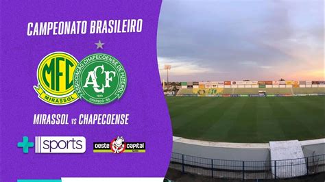 Ao Vivo S Rie B Mirassol X Chapecoense Youtube