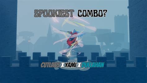 Gpo Crab Cutlass X Yami X Dullahan Combo Spookiest Combo Youtube