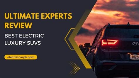 11+ Best Electric Luxury SUVs {Ultimate Experts Review} - Electric Car Pk