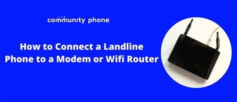 How To Connect A Landline Phone To A Modem Or Wifi Router