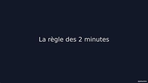 La règle des 2 minutes