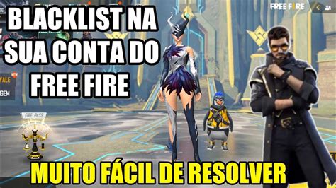 Como Remover Blacklist Da Sua Conta Do Free Fire Como Sair Da