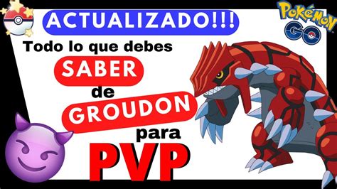 Actualizado ¡conoce Los Mejores Ataques De Groudon Para Pvp🔥 Pokémon Go Youtube