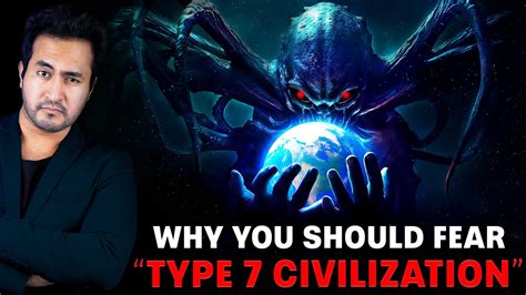 Why You Should Fear Type 7 Civilization Youtube