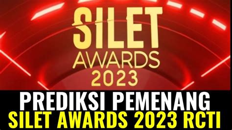 PREDIKSI PEMENANG SILET AWARDS 2023 YouTube