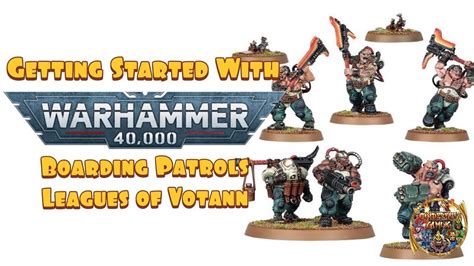 Getting Started With Warhammer 40 000 Boarding Patrol Leagues Of