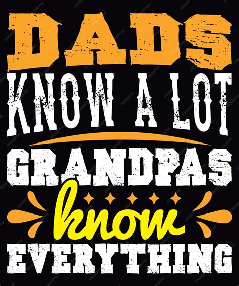 Premium Vector Dads Know A Lot Grandpas Know Everything