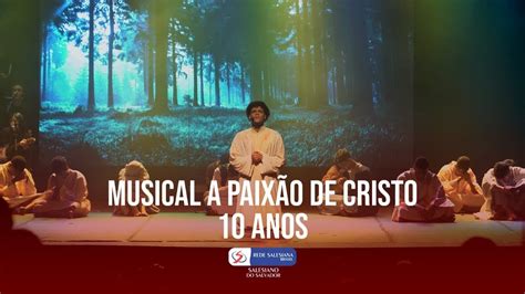 Musical Paixão de Cristo 2023 Liceu Salesiano do Salvador YouTube