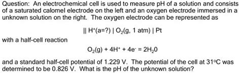 Solved Question An Electrochemical Cell Is Used To Measure Ph Of A