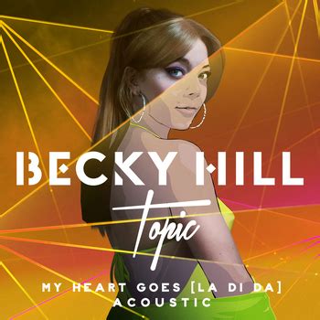 Becky Hill Topic My Heart Goes La Di Da Acoustic Single In High