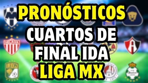 PronÓsticos Cuartos De Final Ida Liga Mx Clausura 2024 Youtube