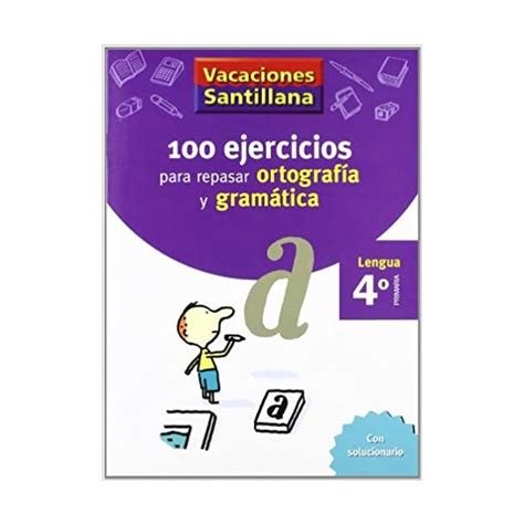 Vacaciones Santillana Primaria Ejercicios Para Repasar Ortografia